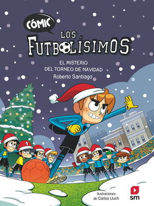CÓMIC LOS FUTBOLÍSIMOS. Nº2: EL MISTERIO DEL TORNEO DE NAVIDAD