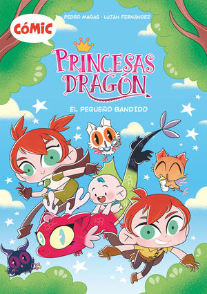 PRINCESAS DRAGÓN. Nº3: EL PEQUEÑO BANDIDO