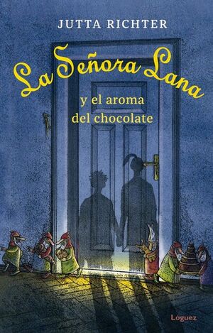 LA SEÑORA LANA Y EL AROMA DEL CHOCOLATE (SEÑORA LANA Nº1)