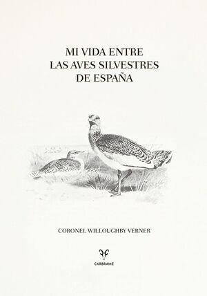 MI VIDA ENTRE LAS AVES SILVESTRES DE ESPAÑA