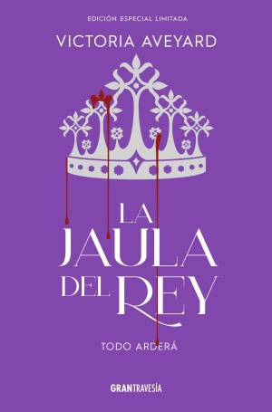 LA JAULA DEL REY. TODO ARDERÁ (EDICIÓN ESPECIAL LIMITADA)
