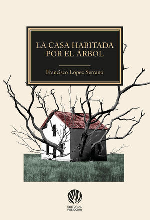 LA CASA HABITADA POR EL ARBOL