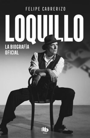 LOQUILLO. LA BIOGRAFÍA OFICIAL