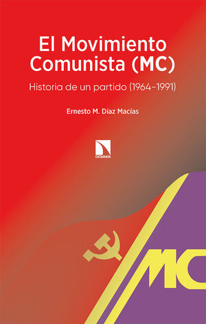 EL MOVIMIENTO COMUNISTA (MC). HISTORIA DE UN PARTIDO (1964-1991)