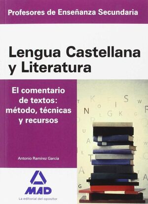 CUERPO DE PROFESORES DE ENSEÑANZA SECUNDARIA. LENGUA CASTELLANA Y LITERATURA. EL COMENTARIO DE TEXTOS
