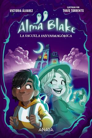 ALMA BLAKE. Nº1: LA ESCUELA FANTASMAGÓRICA