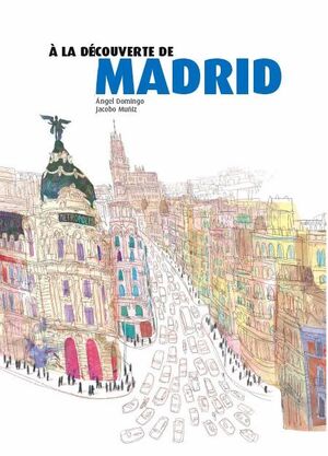 À LA DÉCOUVERTE DE MADRID