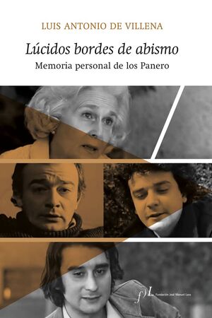 LUCIDOS BORDES DE ABISMO. MEMORIA PERSONAL DE LOS PANERO