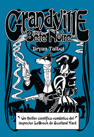 GRANDVILLE. Nº3: BÊTE NOIRE