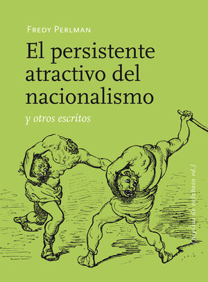 EL PERSISTENTE ATRACTIVO DEL NACIONALISMO Y OTROS ESCRITOS