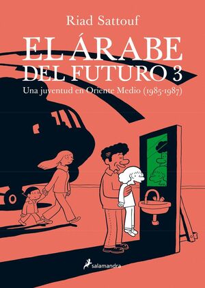 ÁRABE DEL FUTURO, EL. Nº3: UNA JUVENTUD EN ORIENTE MEDIO (1985-1987)