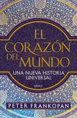 CORAZÓN DEL MUNDO, EL. UNA NUEVA HISTORIA UNIVERSAL
