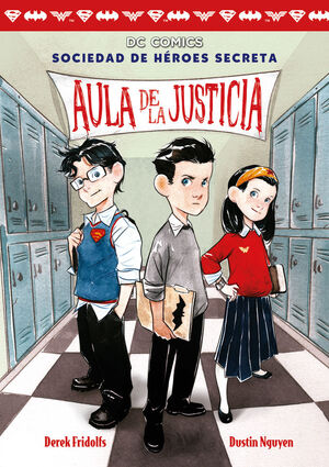 SOCIEDAD DE HÉROES SECRETA. Nº1: AULA DE LA JUSTICIA