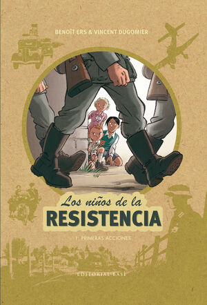 LOS NIÑOS DE LA RESISTENCIA. Nº1: PRIMERAS ACCIONES