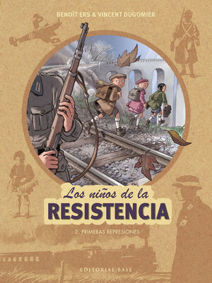 LOS NIÑOS DE LA RESISTENCIA. Nº2: PRIMERAS REPRESIONES