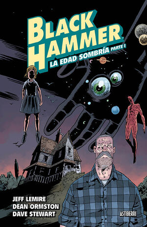 BLACK HAMMER. Nº3: LA EDAD SOMBRÍA. PARTE 1