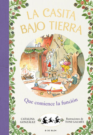 LA CASITA BAJO TIERRA Nº6: ¡QUE COMIENCE LA FUNCIÓN!
