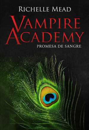 VAMPIRE ACADEMY. Nº4: PROMESA DE SANGRE