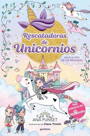 RESCATADORAS DE UNICORNIOS. Nº9: VIAJE AL PAÍS DE LAS PRINCESAS