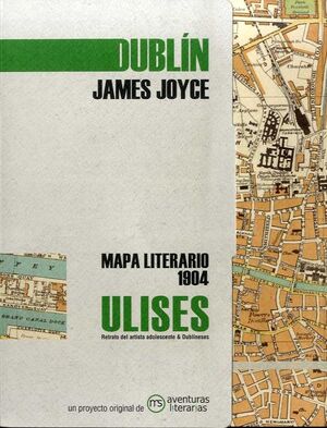 DUBLÍN DE JAMES JOYCE. MAPA LITERARIO 1904 ULISES