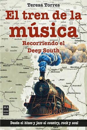 EL TREN DE LA MÚSICA. RECORRIENDO EL DEEP SOUTH
