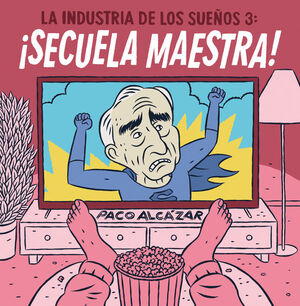 LA INDUSTRIA DE LOS SUEÑOS. Nº3: ¡SECUELA MAESTRA!