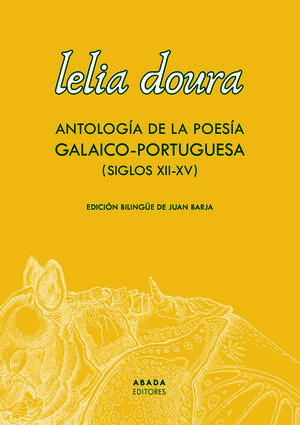 LELIA DOURA. ANTOLOGÍA DE LA POESÍA GALAICO-PORTUGUESA (SIGLOS XI-XV)I