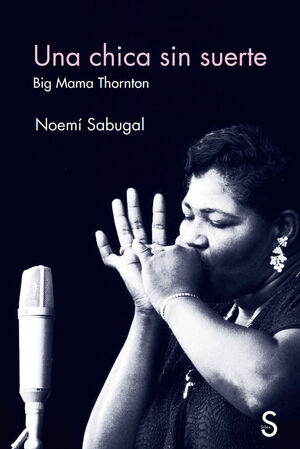 UNA CHICA SIN SUERTE. BIG MAMA THORNTON