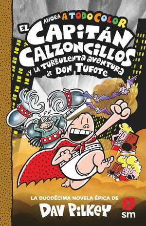 EL CAPITAN CALZONCILLOS. Nº12: LA TURBULENTA AVENTURA DE DON TUFOT
