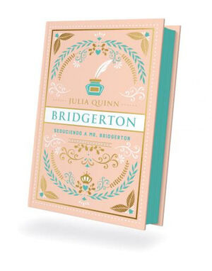 SEDUCIENDO A MR. BRIDGERTON (BRIDGERTON 4. ED. ESPECIAL)