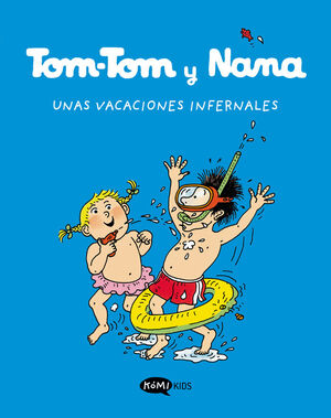 TOM-TOM Y NANA. Nº4: UNAS VACACIONES INFERNALES