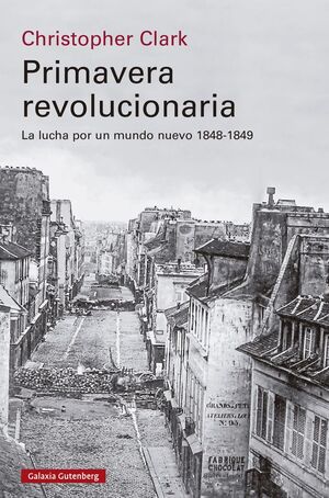 PRIMAVERA REVOLUCIONARIA. LA LUCHA POR UN MUNDO NUEVO 1848-1849