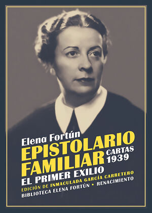 EPISTOLARIO FAMILIAR. CARTAS 1939. EL PRIMER EXILIO. TOMO I