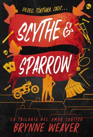 SCYTHE & SPARROW (LA TRILOGÍA DEL AMOR CAÓTICO 3)