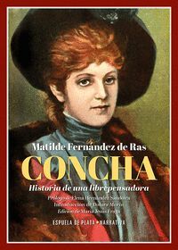 CONCHA. HISTORIA DE UNA LIBREPENSADORA