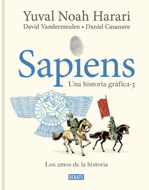 SAPIENS. UNA HISTORIA GRÁFICA. Nº3: LOS AMOS DE LA HISTORIA