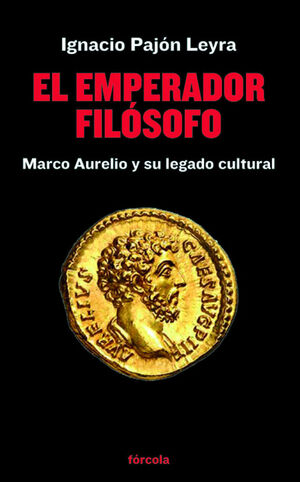 EL EMPERADOR FILÓSOFO. MARCO AURELIO Y SU LEGADO CULTURAL