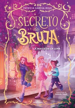 SECRETO DE BRUJA. Nº1 - LA MAGIA DE LA LUNA