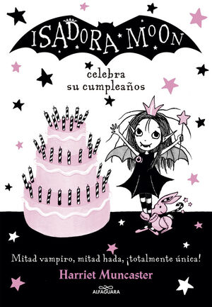 ISADORA MOON. Nº3: CELEBRA SU CUMPLEAÑOS
