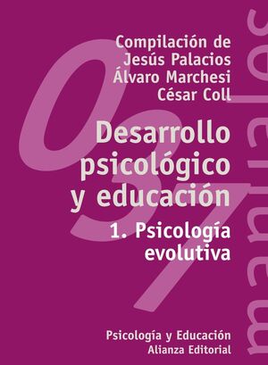 DESARROLLO PSICOLÓGICO Y EDUCACIÓN. Nº1: PSICOLOGÍA EVOLUTIVA