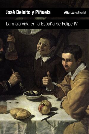 MALA VIDA EN LA ESPAÑA DE FELIPE IV, LA