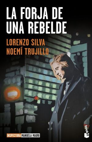 LA FORJA DE UNA REBELDE (SERIE INSPECTORA MANUELA MAURI 2)