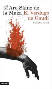 EL VERDUGO DE GAUDÍ (SERIE MILO MALART 1)