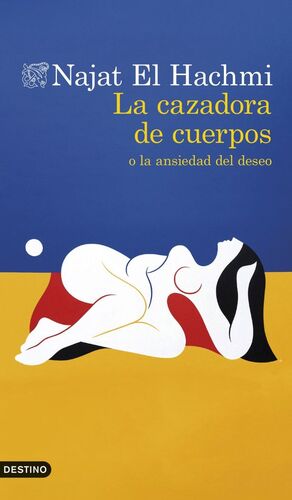 LA CAZADORA DE CUERPOS O LA ANSIEDAD DEL DESEO