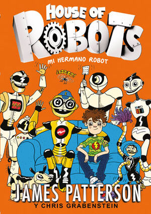 HOUSE OF ROBOTS. Nº1: MI HERMANO ROBOT