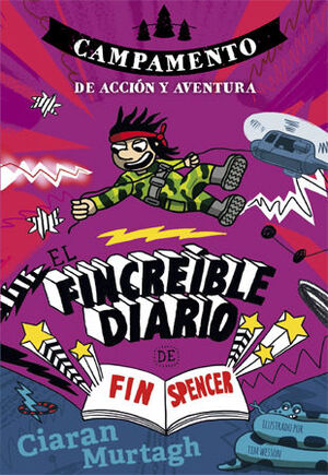 FINCREÍBLE DIARIO DE FIN SPENCER, EL. Nº3: CAMPAMENTO DE ACCIÓN Y AVENTURA