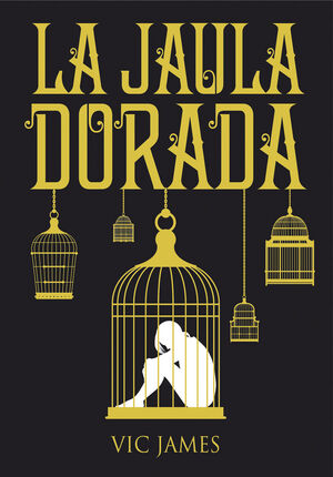 DONES OSCUROS. Nº1: LA JAULA DORADA