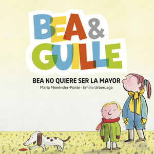 BEA & GUILLE. Nº2: BEA NO QUIERE SER LA MAYOR