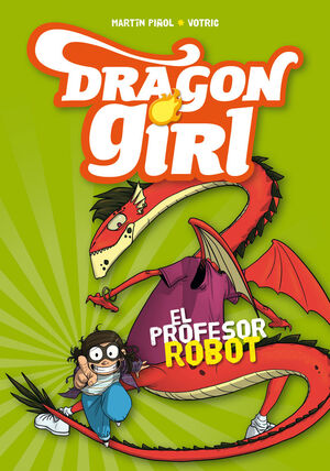 DRAGON GIRL. Nº2: EL PROFESOR ROBOT