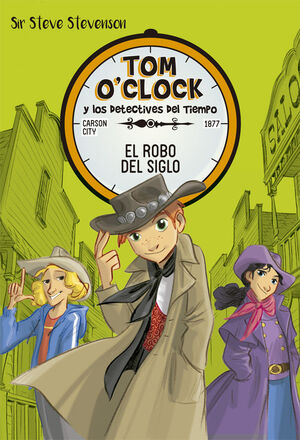 TOM O'CLOCK Y LOS DETECTIVES DEL TIEMPO. Nº3: EL ROBO DEL SIGLO